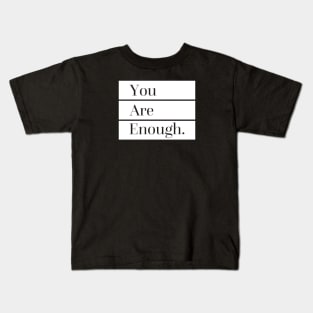 You Are Enough Kids T-Shirt